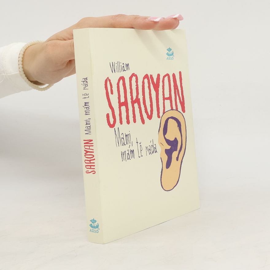 William Saroyan Mami, mám tě ráda