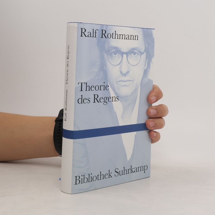Ralf Rothmann Theorie des Regens