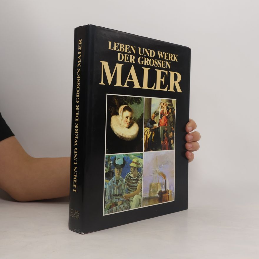 Kolektiv autorů Leben und werk der grossen Maler