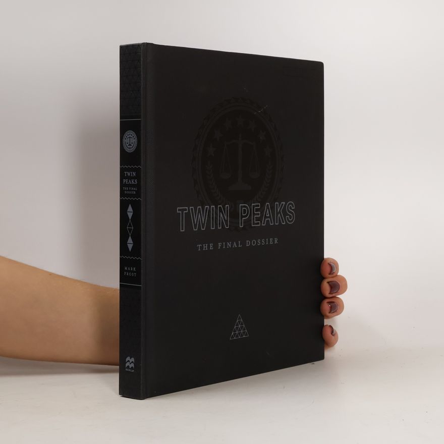 Mark Frost Twin Peaks. The Final Dossier