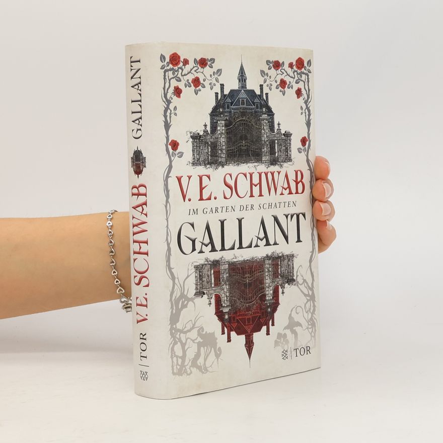 V. E. Schwab Gallant - im Garten der Schatten
