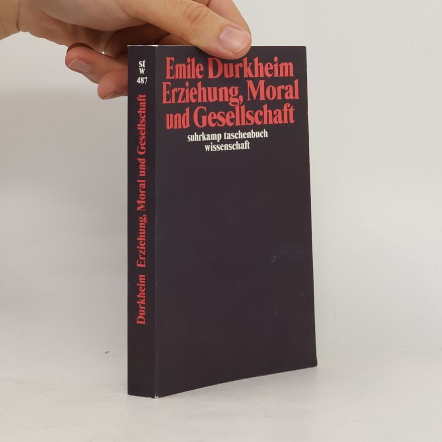 Émile Durkheim Erziehung, Moral und Gesellschaft