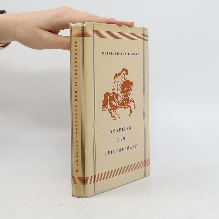 Heinrich von Kleist Novellen der Leidenschaft