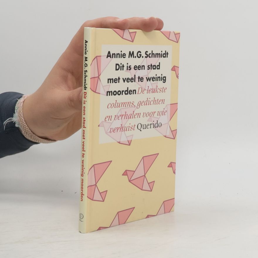 Anna Maria Geertruida Schmidt Dit is een stad met veel te weinig moorden