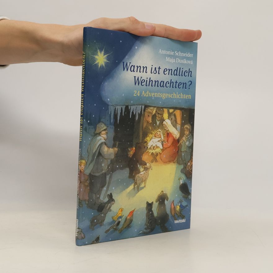 Antonie Schneider Wann ist endlich Weihnachten?