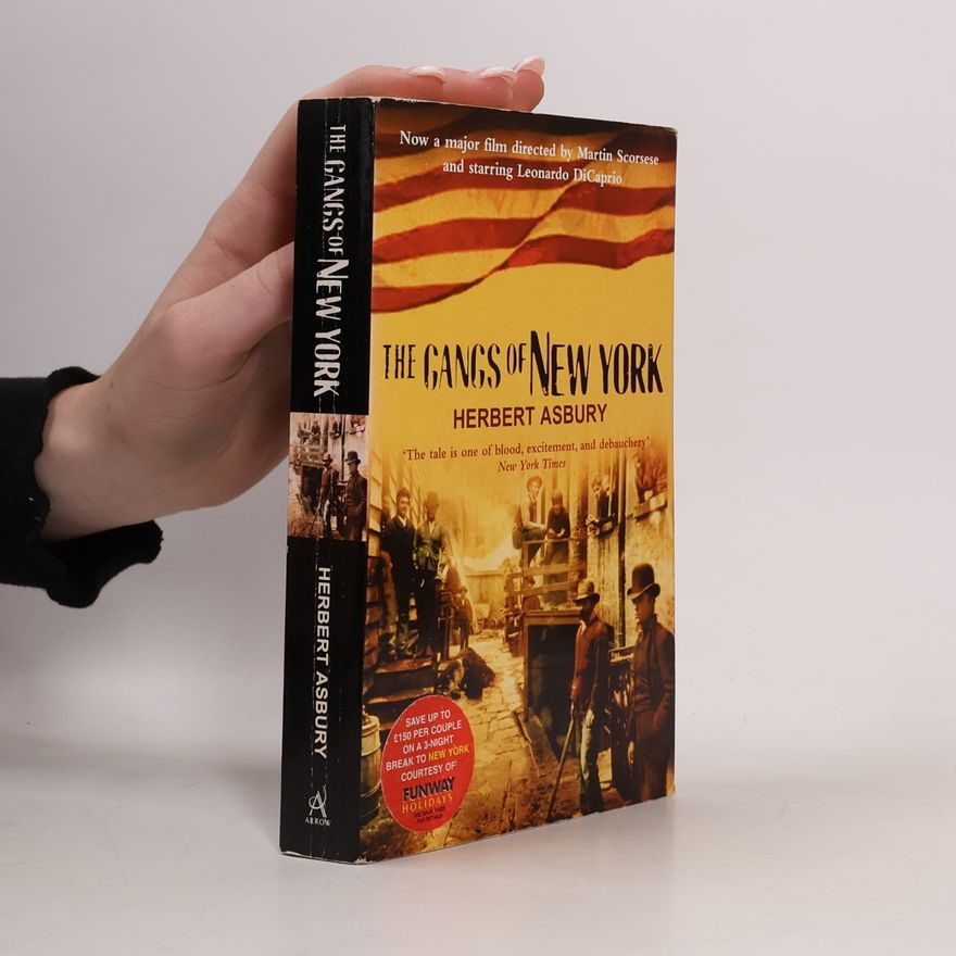 Herbert Asbury The gangs of New York