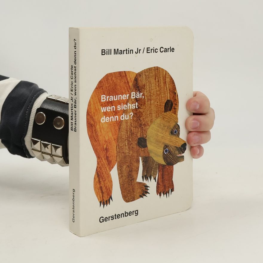 Bill Martin Jr. Brauner Bär, wen siehst denn du?