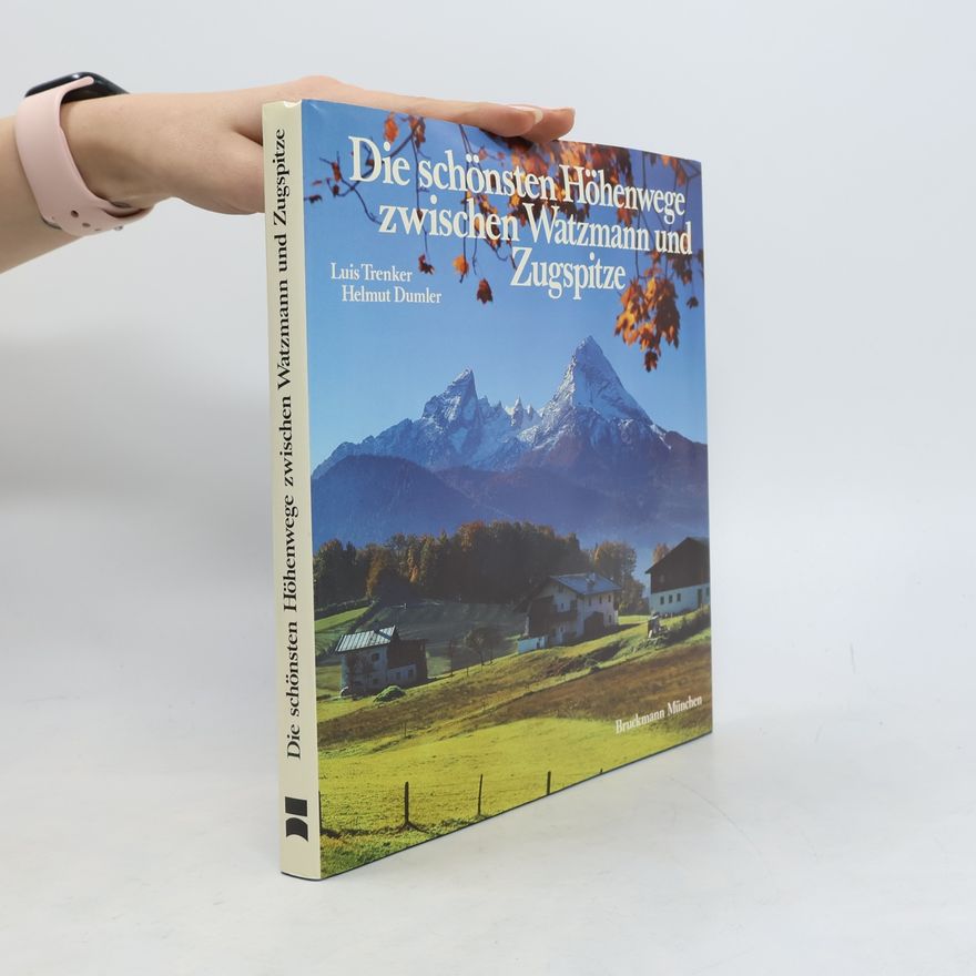 Luis Trenker Die schönsten Höhenwege zwischen Watzmann und Zugspitze