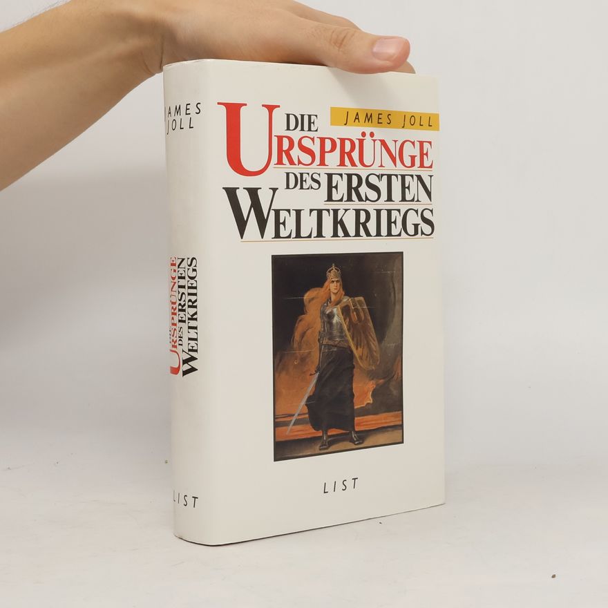 James Joll Die Ursprünge des Ersten Weltkriegs