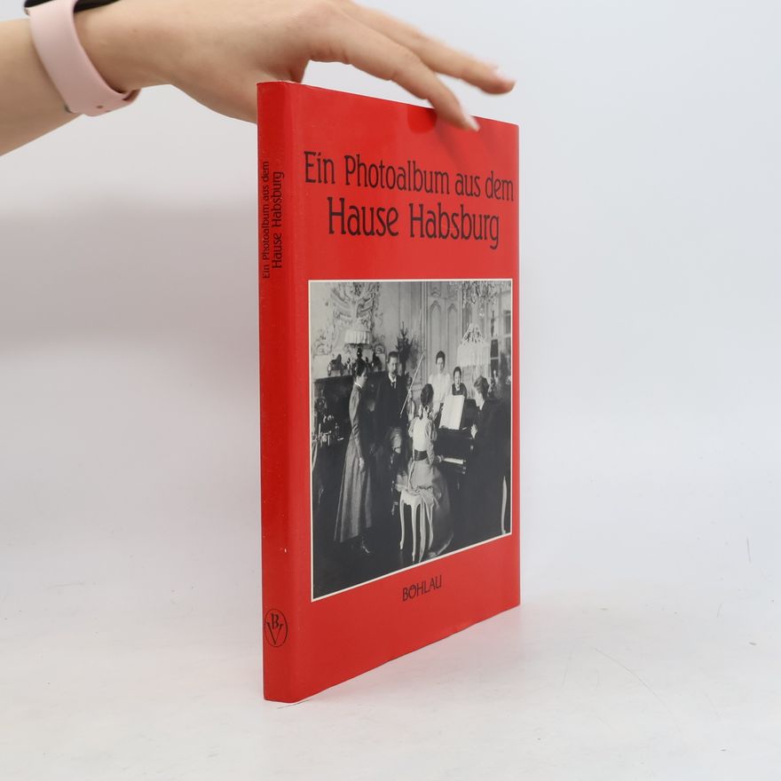 Vilmos Heiszler Ein Photoalbum aus dem Hause Habsburg