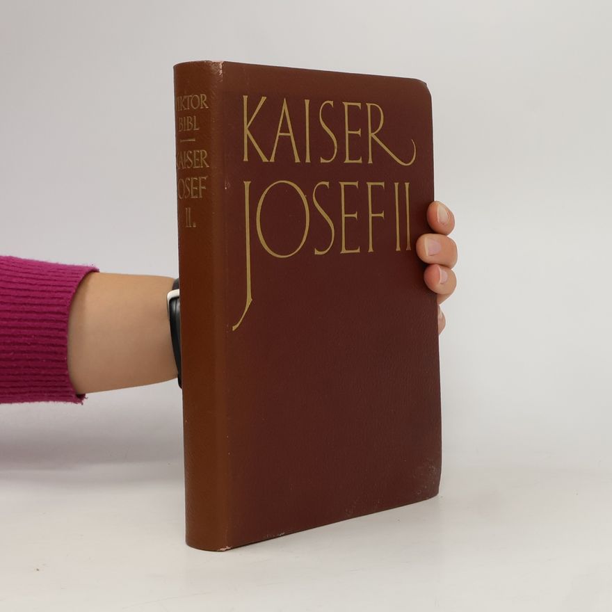 Viktor Bibl Kaiser Josef II.
