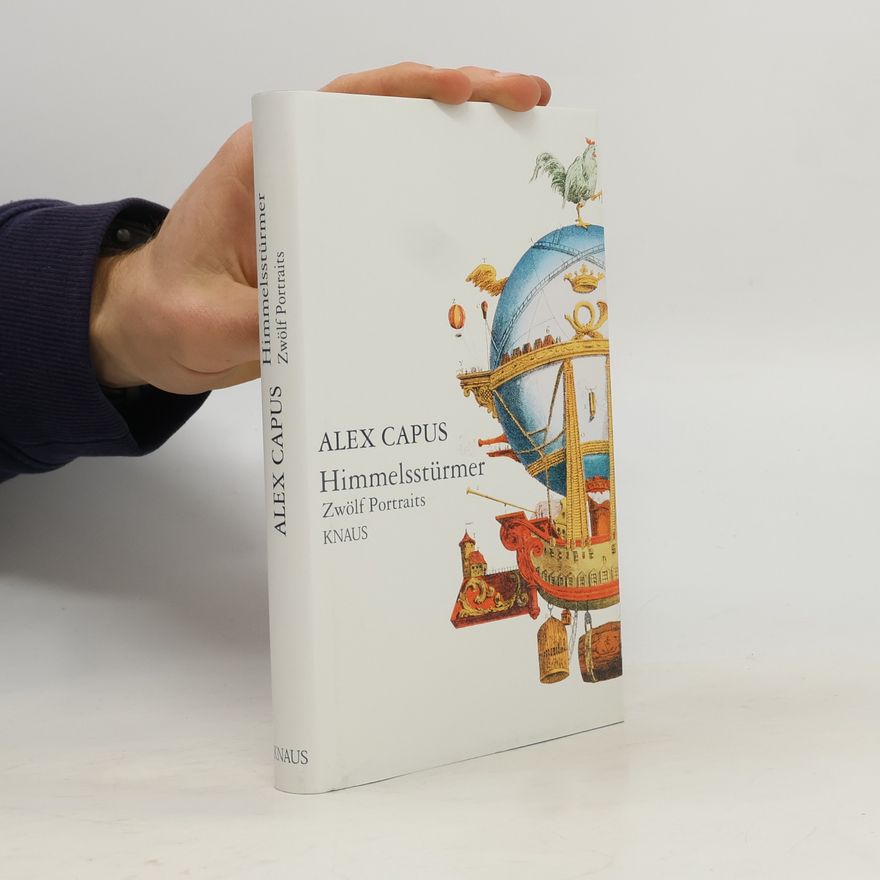 Alex Capus Himmelsstürmer