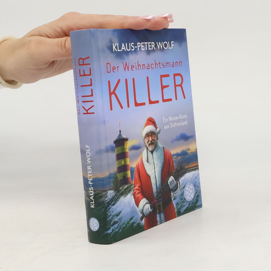 Klaus-Peter Wolf Der Weihnachtsmann-Killer. Ein Winter-Krimi aus Ostfriesland