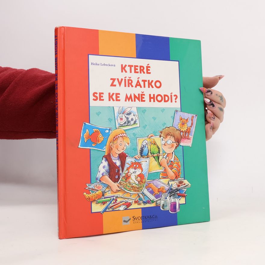 Heike Lebeck Které zvířátko se ke mně hodí?