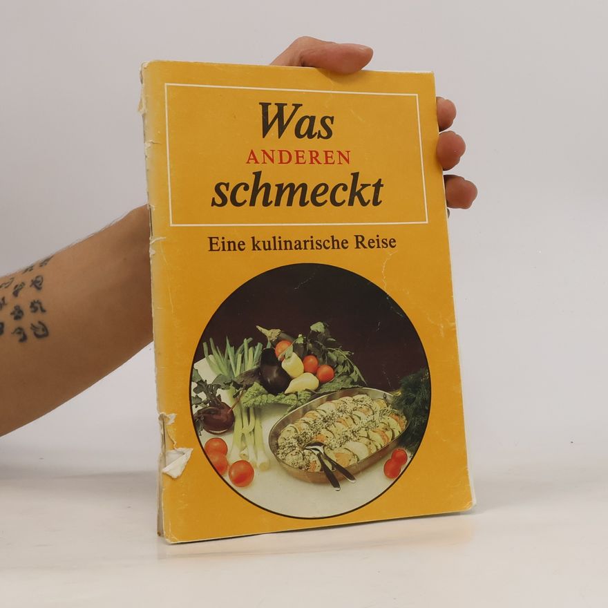 Kolektiv autorů Was anderen schmeckt : Eine kulinarische Reise