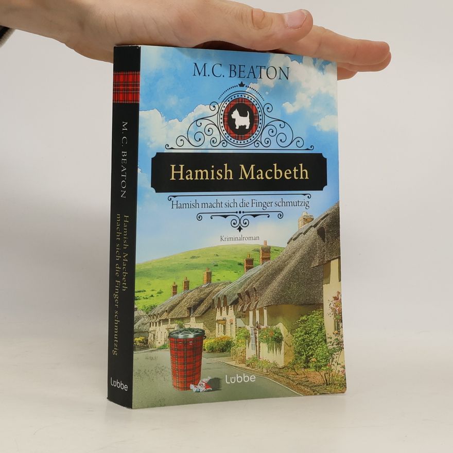 M. C. Beaton Hamish Macbeth macht sich die Finger schmutzig