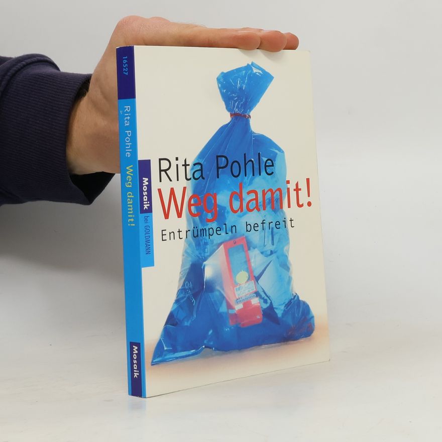 Rita Pohle Weg damit! Entrümpeln befreit