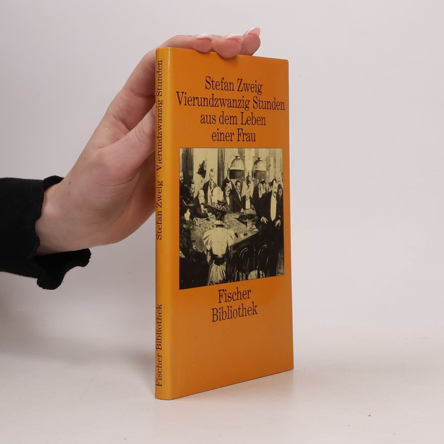 Stefan Zweig Vierundzwanzig Stunden aus dem Leben einer Frau