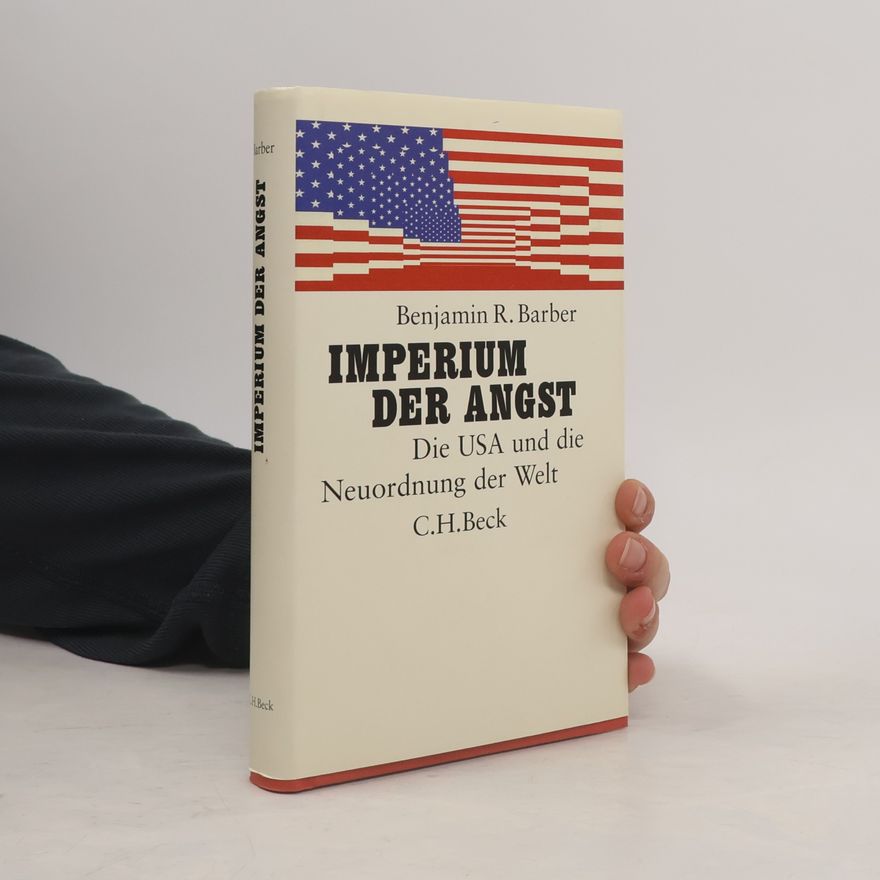 Benjamin R. Barber Imperium der Angst