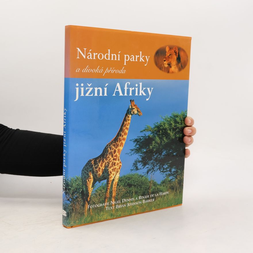 Nigel Dennis Národní parky a divoká příroda jižní Afriky