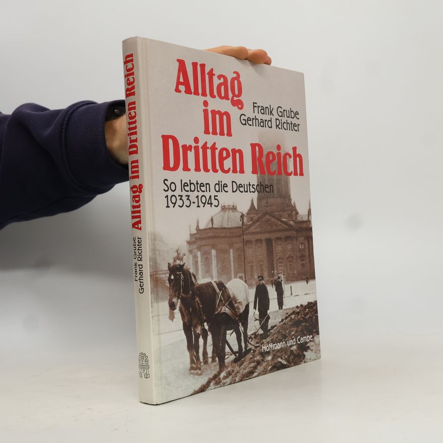 Frank Grube Alltag im Dritten Reich