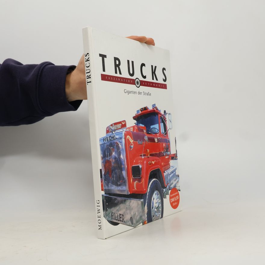 Franco Mazza Trucks. Giganten der Straße