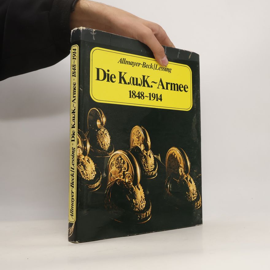 Johann Christoph Allmayer-Beck Die K. (u.) K.-Armee 1848-1914