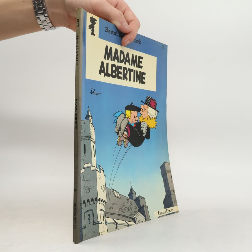 Albert Blesteau Benni Bärenstark - 2: Madame Albertine