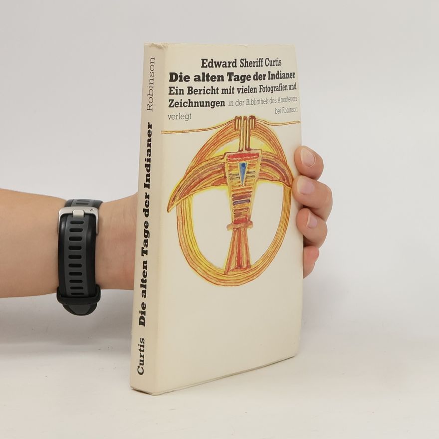 Edward Curtis Die alten Tage der Indianer
