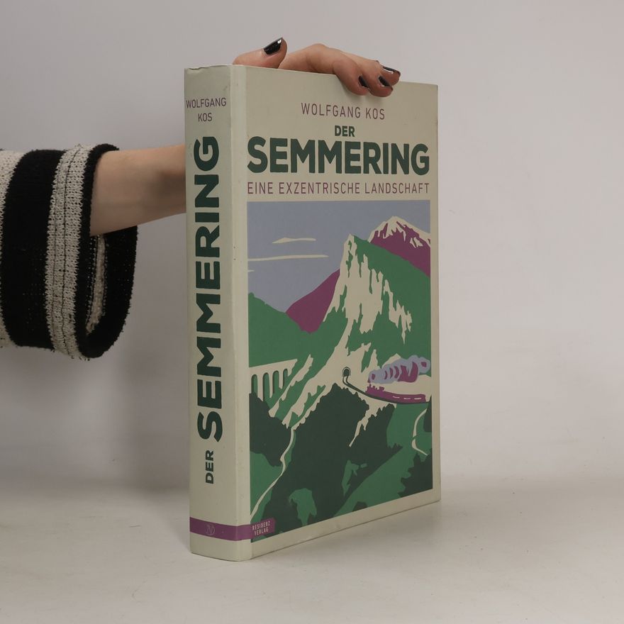 Wolfgang Kos Der Semmering