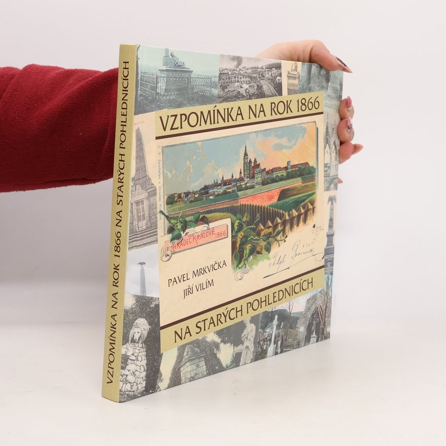 Jiří Vilím Vzpomínka na rok 1866 na starých pohlednicích