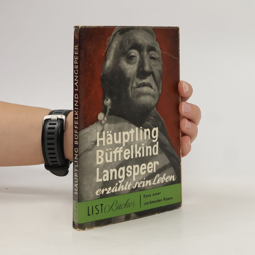 Autorenkollektiv Häuptling Büffelkind Langspeer erzählt sein Leben