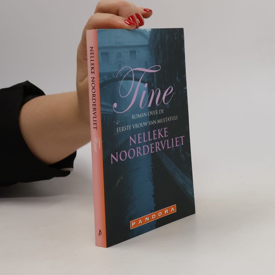 Nelleke Noordervliet Tine: het leven van de eerste vrouw van Multatuli (Pandora pockets)