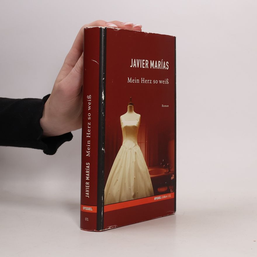 Javier Marías Mein Herz so weiß