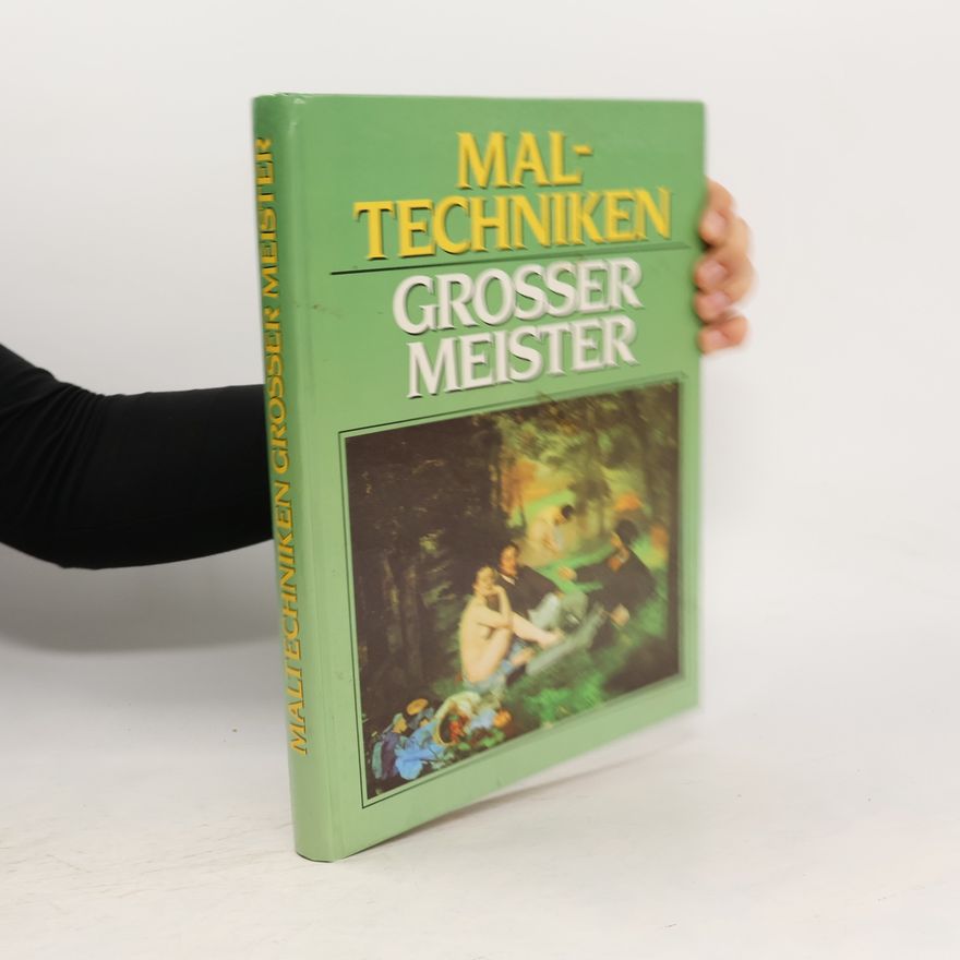 Waldemar Janusczcak Maltechniken grosser Meister : ein Blick in die Ateliers der Weltkunst