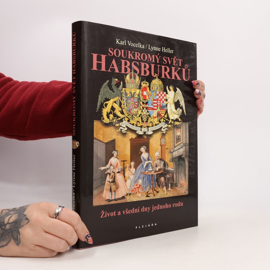 Karl Vocelka Soukromý svět Habsburků