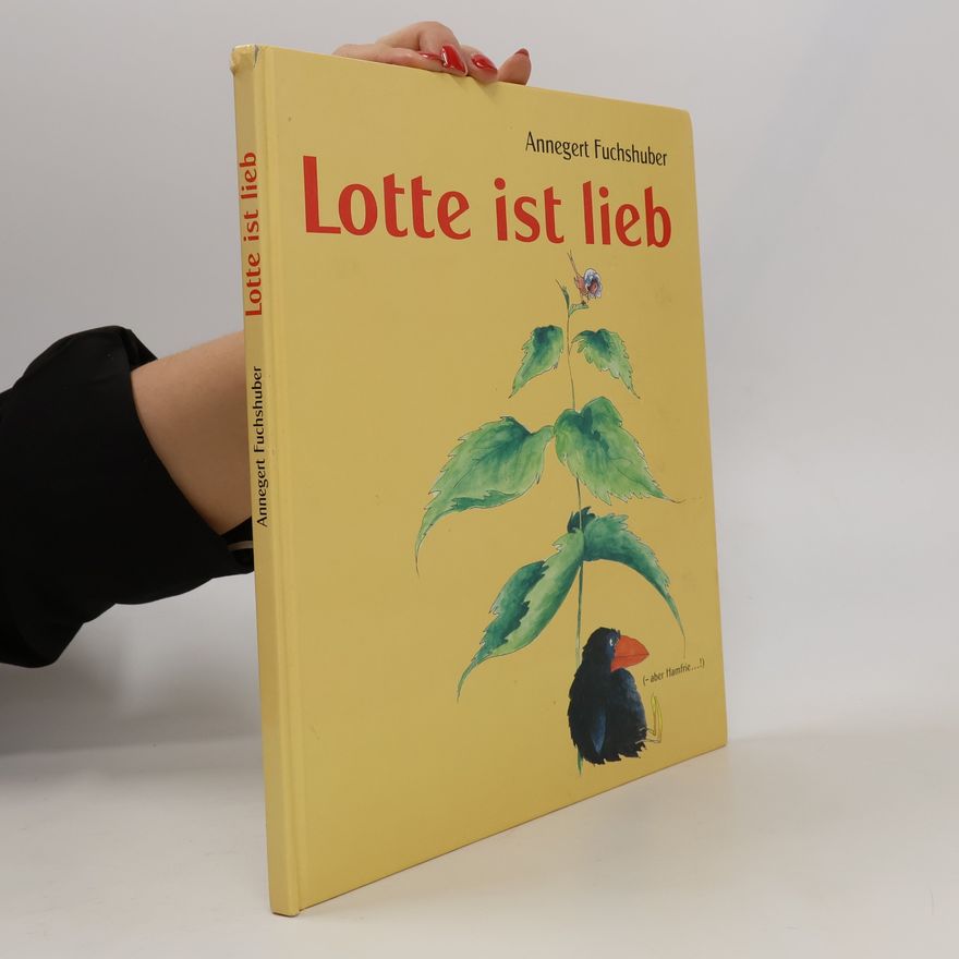 Annegret Fuchshuber Lotte ist lieb
