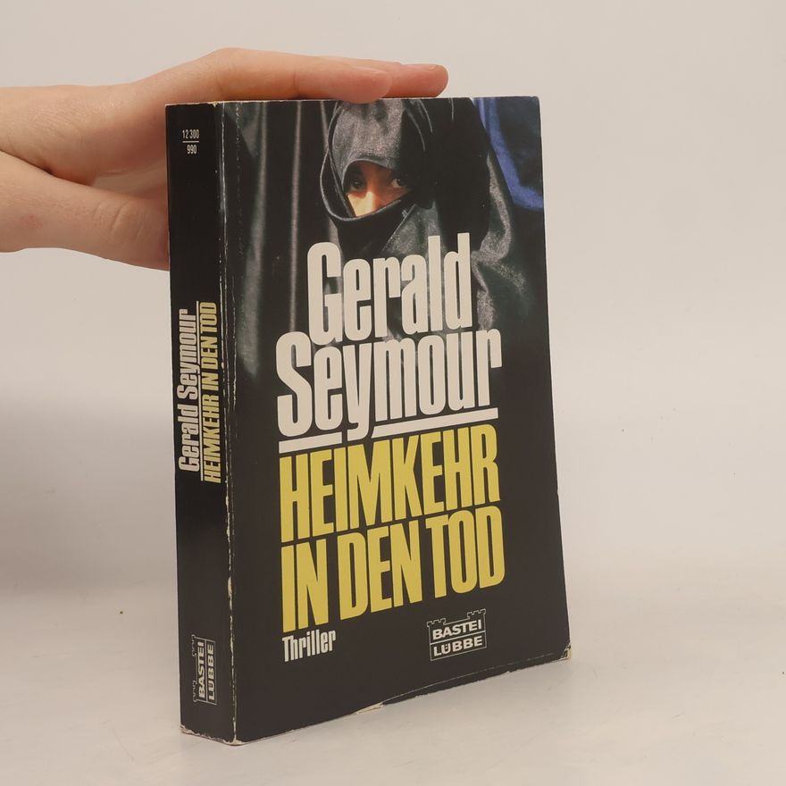 Gerald Seymour Heimkehr in den Tod. Thriller