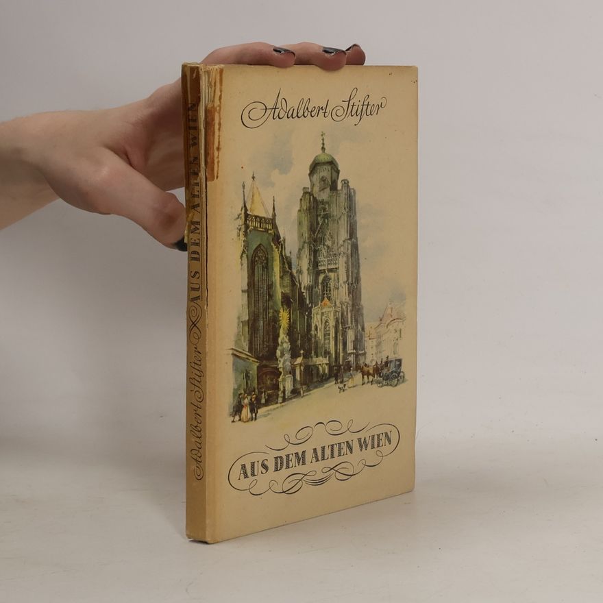 Adalbert Stifter Aus dem alten Wien