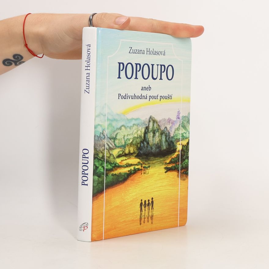 Zuzana Holasova Popoupo - aneb Podivuhodná pouť pouští