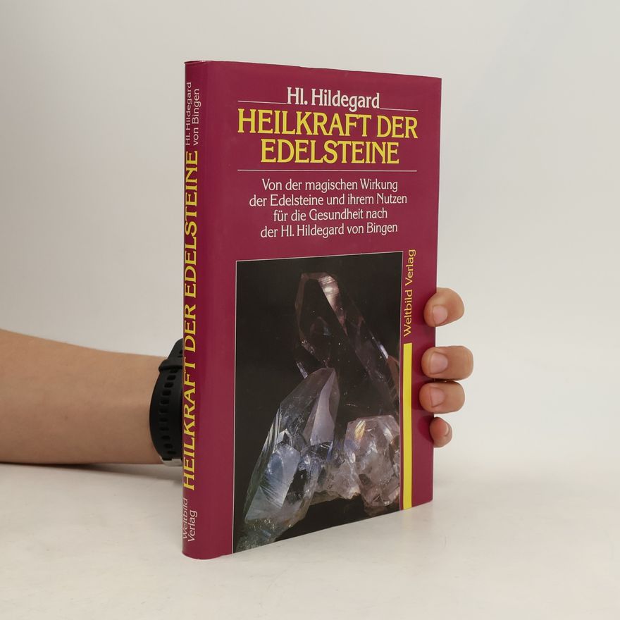 Heilige Hildegard Heilkraft der Edelsteine