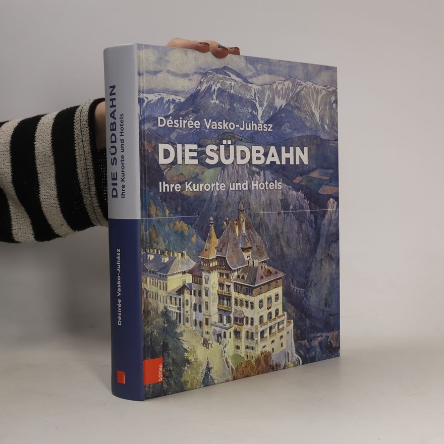 Désirée Vasko-Juhász Die Südbahn
