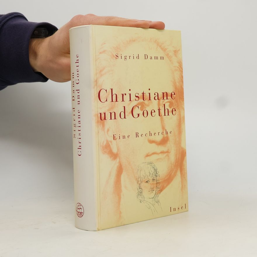 Sigrid Damm Christiane und Goethe