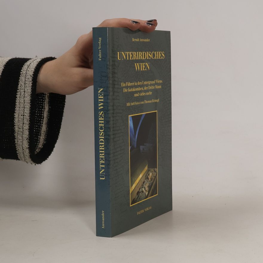 Berndt Anwander Unterirdisches Wien