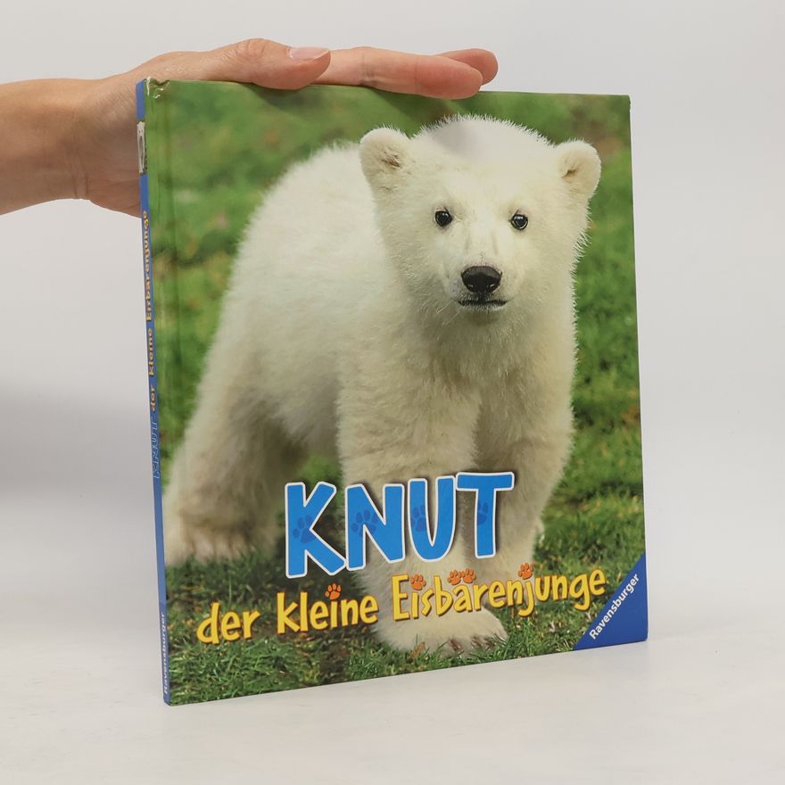 Gerald Uhlich Knut: der kleine Eisbärenjunge