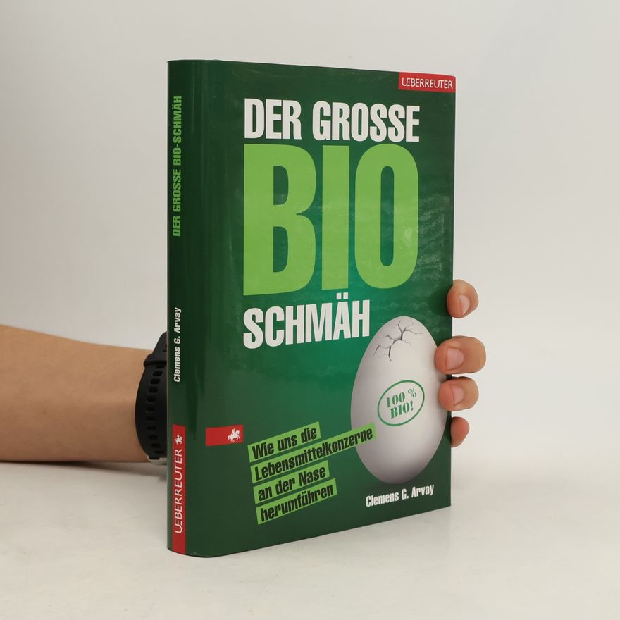Clemens Arvay Der große Bio-Schmäh