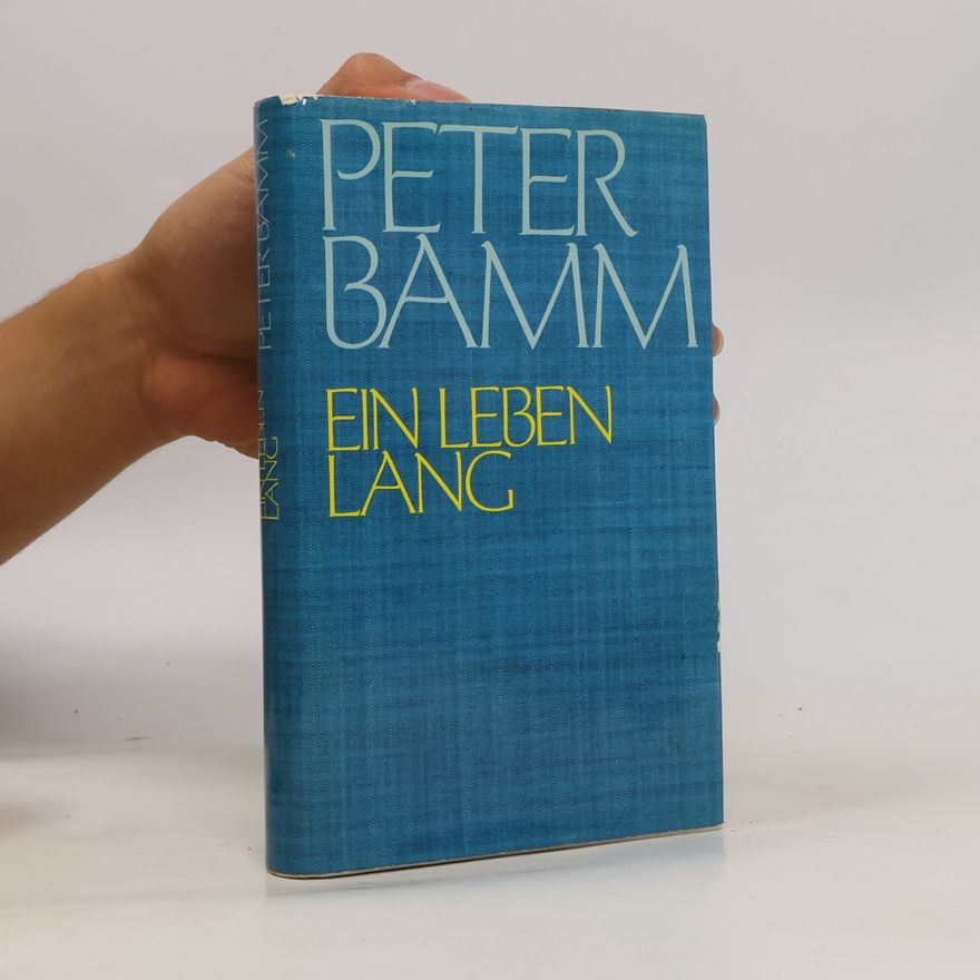 Peter Bamm Ein Leben lang