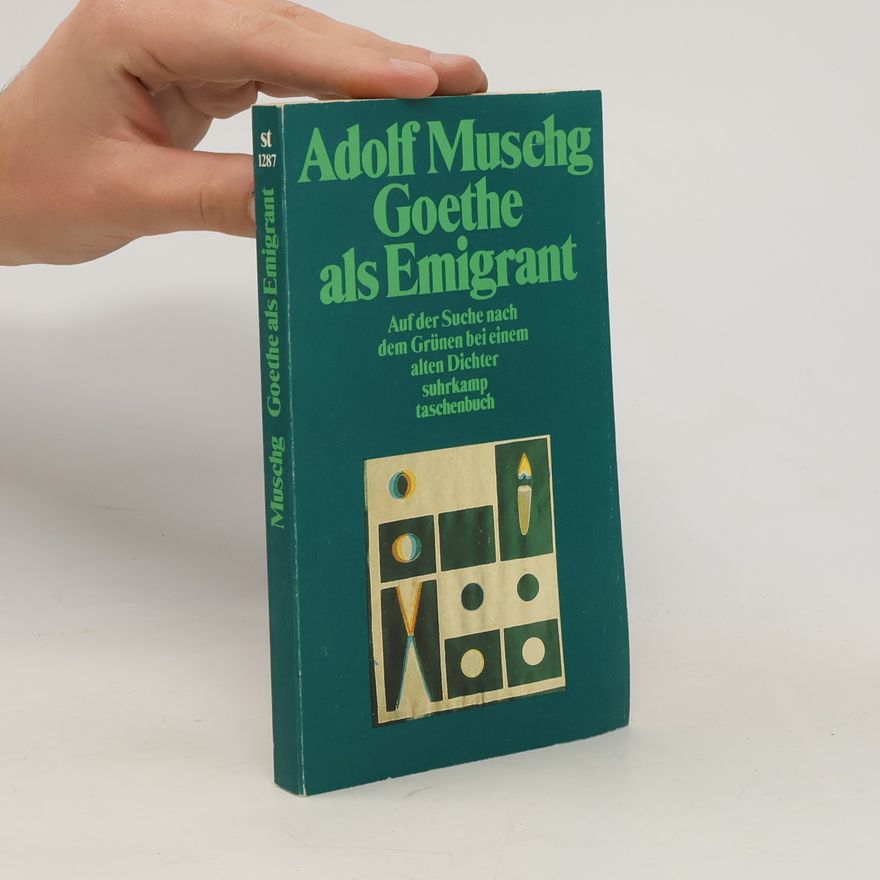 Adolf Muschg Goethe als Emigrant