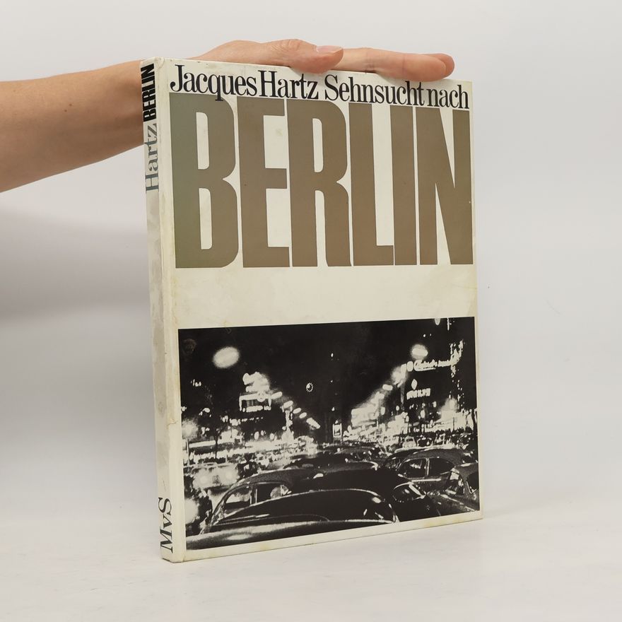 Jacques Hartz Sehnsucht nach Berlin