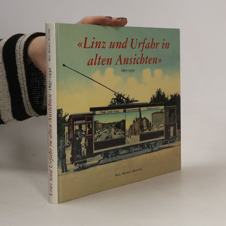 Autorenkollektiv Linz und Urfahr in alten Ansichten